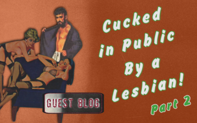 Cuckolded in Public – By a Lesbian!  Part 2