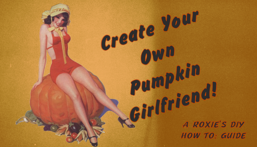 Create Your Own Pumpkin Girlfriend!
