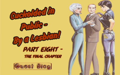 Cuckolded in Public – By a Lesbian! (Part 8)