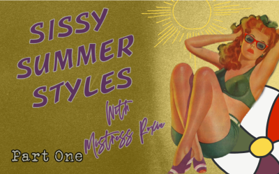 Sissy Summer Styles With Mistress Roxie