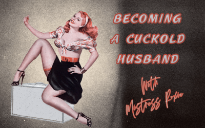 Becoming A Cuckold Husband – With Mistress Roxie